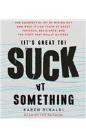 It's Great to Suck at Something