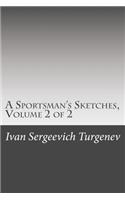 A Sportsman's Sketches, Volume 2 of 2