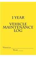 1 Year Vehicle Maintenance Log: Yellow Cover(S M Car Journals)