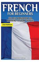 French for Beginners: The Best Handbook for Learning to Speak French!