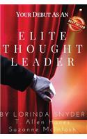 Your Debut as an Elite Thought Leader