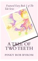 A Tale of Two Teeth: (Fractured Fairy Book Tales)