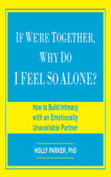If We're Together, Why Do I Feel So Alone?