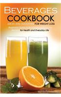 Beverages Cookbook - Juices and Smoothies for Weight Loss