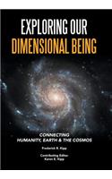 Exploring Our Dimensional Being: Connecting Humanity, Earth & the Cosmos
