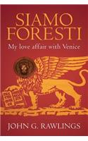 Siamo Foresti: My love affair with Venice
