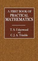 A First Book of Practical Mathematics