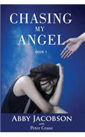Chasing My Angel: (Book I)