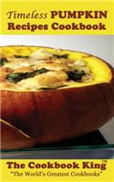 Timeless PUMPKIN Recipes Cookbook
