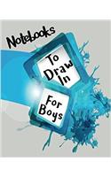 Notebooks To Draw In For Boys: Blank Doodle Draw Sketch Book