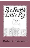 The Fourth Little Pig