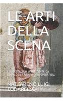 Le Arti Della Scena: Lo Spettacolo in Occidente Da Eschilo Al Trionfo Dell'opera Vol. I: Lo Spettacolo in Occidente Da Eschilo Al Trionfo Dell'opera Vol. I