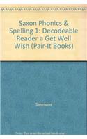 Saxon Phonics & Spelling 1: Decodeable Reader a Get Well Wish