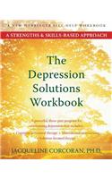 The Depression Solutions Workbook: A Strengths & Skills-Based Approach