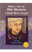 When I Am an Old Woman I Shall Wear Purple
