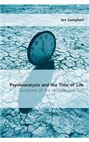Psychoanalysis and the Time of Life