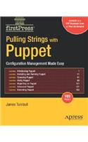 Pulling Strings with Puppet: Configuration Management Made Easy
