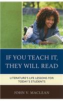 If You Teach It, They Will Read: Literature's Life Lessons for Today's Students