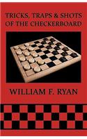 Tricks, Traps & Shots of the Checkerboard