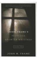 John Frame's Selected Shorter Writings, Volume 2
