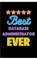 Best Database Administrator Evers Notebook - Database Administrator Funny Gift