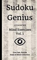 Sudoku Genius Mind Exercises Volume 1: Live Oak, Florida State of Mind Collection