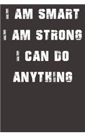I Am Smart. Strong and I Can Do Anything