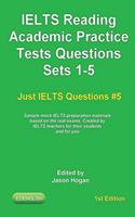 IELTS Reading. Academic Practice Tests Questions Sets 1-5. Sample mock IELTS preparation materials based on the real exams: Created by IELTS teachers for their students and you.