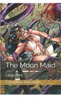 The Moon Maid: Large Print