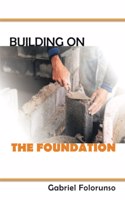 Building on the Foundation