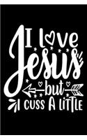 I love Jesus but I Cuss a Little