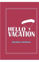 Hello Vacation Holiday Journal