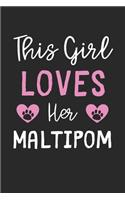 This Girl Loves Her Maltipom