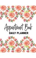 Appointment Book Daily Planner: Undated 52 Weeks Appointment Book For Salons, Nail Technicians, Spas, Beauty, Hair Stylists, Estheticians, Makeup Artists & More. Daily And Hourly S