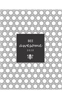 Bee Awesome 2020: Weekly Planner 2020 with Monthly Calendars, Gratitude Journal, Habit & Mood Tracker, Personal & Business TO-DOs