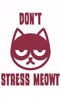 Don't Stress Meowt