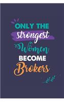 Only the Strongest Women Become Brokers