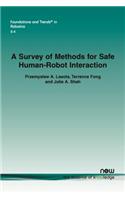 A Survey of Methods for Safe Human-Robot Interaction