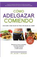 Cómo adelgazar comiendo