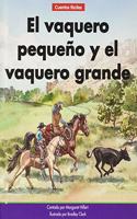 Vaquero Pequeño Y El Vaquero Grande= the Little Cowboy and the Big Cowboy