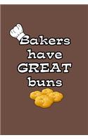 Bakers Have Great Buns: A 100 page 6x9 notebook to store your favorite recipes