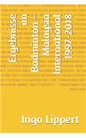 Ergebnisse im Badminton - Malaysia International 1997-2018