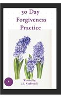 30 Day Forgiveness Practice