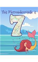 This Mermaidemoiselle is 7: Funny 7th Birthday Ocean Mermaid Blank Journal Notebook, Lined Paper 8x10, Cute Undersea Theme