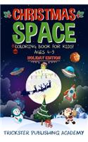 Christmas Space Coloring Book For Kids! Ages 4-9