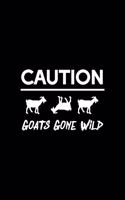 Caution. Goats Gone Wild: All Purpose 6x9 Blank Lined Notebook Journal Way Better Than A Card Trendy Unique Gift Solid Black Goat