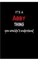 It's a Abby Thing You Wouldn't Understandl: Abby First Name Personalized Journal 6x9 Notebook, Wide Ruled (Lined) blank pages, Funny Cover for Girls and Women, Red White Text on Black