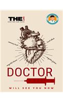 The Doctor Can Save Life, Doctor Will See You Now: Record Your Personal Medical History, Your Family Medical History, Medical Visits & Treatment Plans in Doctor and Patient Planner Notebook, Perfect 