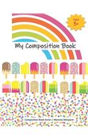 My Composition Book: Rainbow Draw and Write Composition Book to express kids budding creativity through drawings and writing