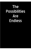 The Possibilities Are Endless